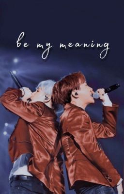 Be My Meaning