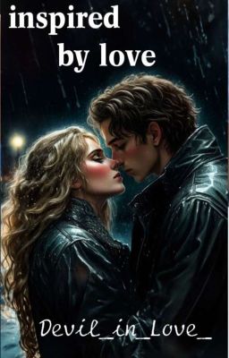  Inspired by love (Окрылённые Любовью) 