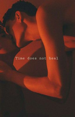 Time does not heal