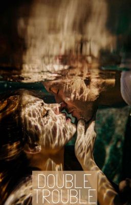 Double Trouble
