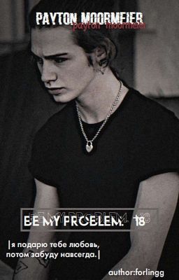 Be my problem. +18