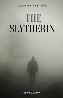 I have to get into the Slytherin {ЗАВЕРШЕНО}