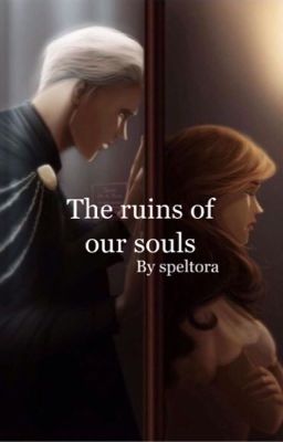 the ruins of our souls/Драмиона 