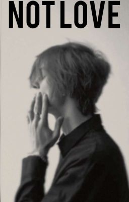 NOT LOVE