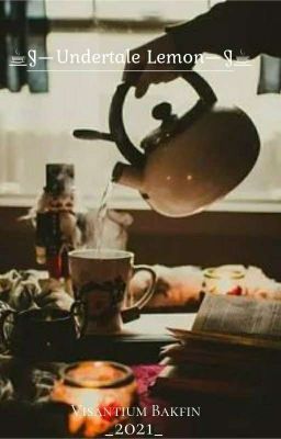 ☕¶-Undertale Lemon-¶🍋