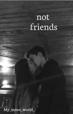 not friends