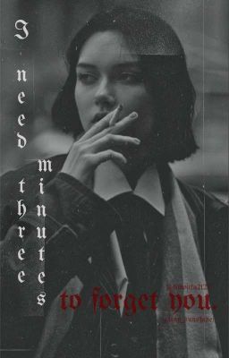 Мне достаточно трёх минут, чтобы забыть тебя. 