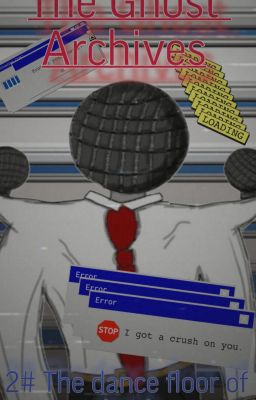 The Ghost Archives 2#The dance floor of death