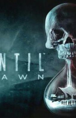 Until dawn - Дожить до рассвета