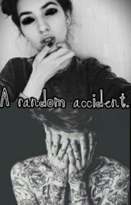 A random accident.