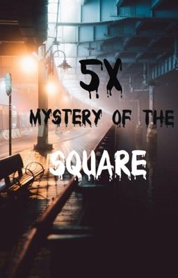 5x Тайна квадрата