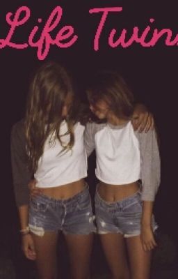 Life twins.