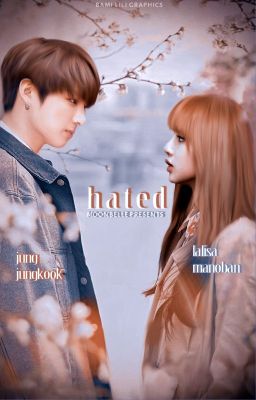 [lizkook]: hated|ненавистные