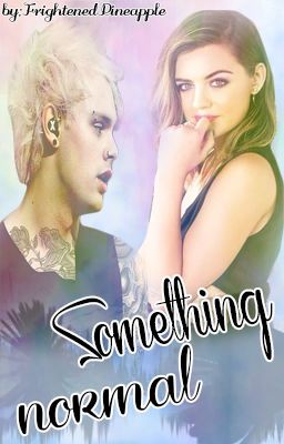 Something normal[m.c]