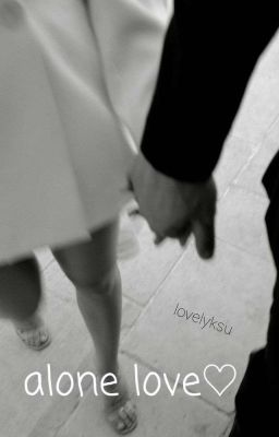 Alone Love | Одинокая Любовь 