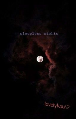 sleepless nights | Бессонные Ночи