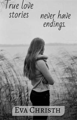 True love stories never have endings. 