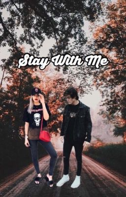 Stay with me