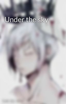 Under the sky 