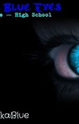 The Blue Eyes: Blade - High School