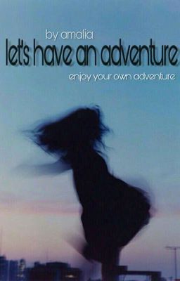 let's have an adventure