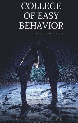 COLLEGE OF EASY BEHAVIOR