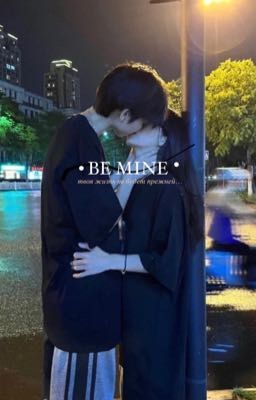 Be Mine|J.H|