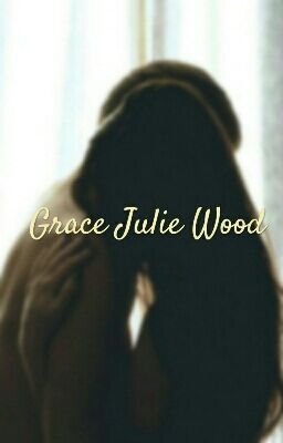 Grace Julie Wood.