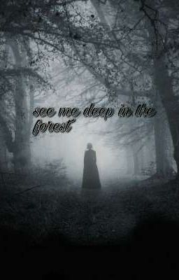 Увидь меня в глубине леса