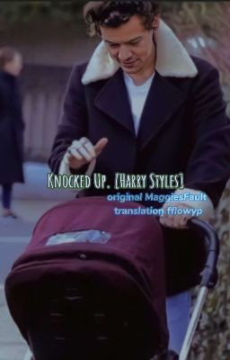 Knocked Up.[Harry Styles] 