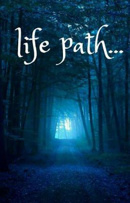Life path...