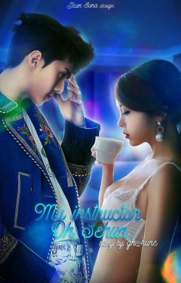 My Instructor Oh Sehun [Завершен]