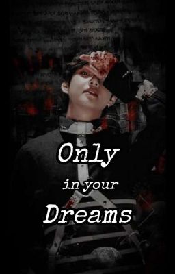 "Only in your dreams"[Редактируется]