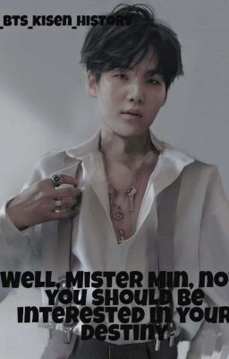 Что ж, мистер Мин, теперь вам стоит интересоваться вашей судьбой