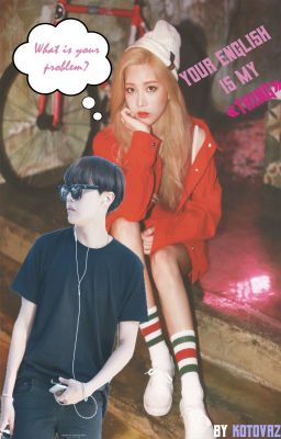 Your English is my 'thing'