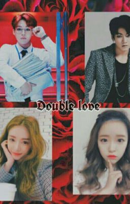 Double love/Двойная любовь[ЗАМОРЖЕН]