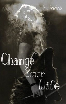 Change Your Life [Harry Styles Fanfiction]