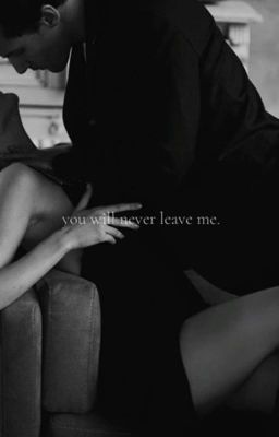 You will never leave me.