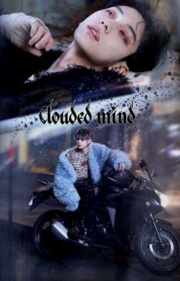 Clouded mind