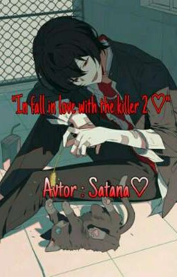 ♡Влюбиться в убийцу 2♡