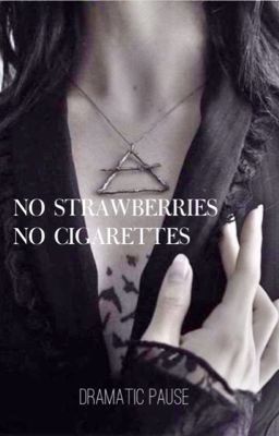 No strawberries no cigarettes