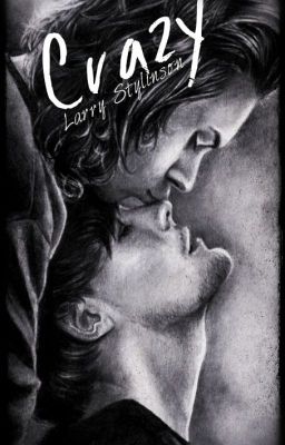 Crazy |Larry Stylinson|