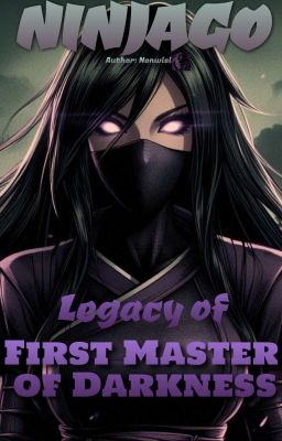 NINJAGO:Наследие Первого Мастера Тьмы.