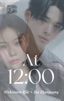 𝟏𝟐:𝟎𝟎 | Nishimura Riki 