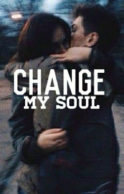 Измени мою душу. [16+]