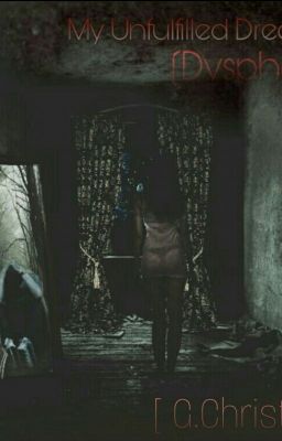 My Unfulfilled Dream (Dysphoria)
