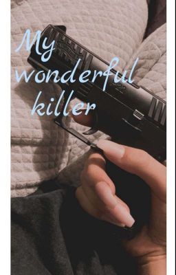 My wonderful killer