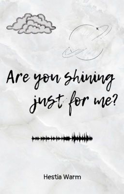 Ты сияешь только для меня?