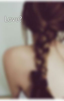 Love?