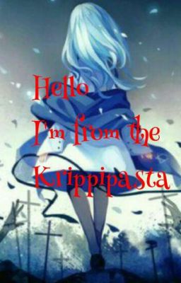 Hello,I'm from the creepipasta-Привет,я из крипипасты.